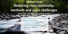 Webinar Series; Restoring river continuity: methods and open challenges, November 2017 - January 2018