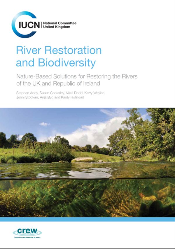 River Restoration and Biodiversity; Nature-based Solutions for Restoring the Rivers of the UK and the Republic of Ireland.
